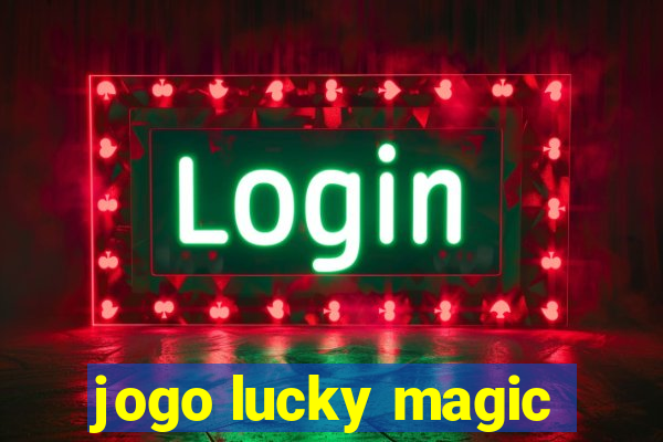 jogo lucky magic